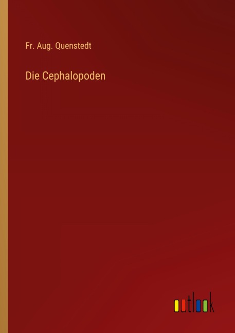 Die Cephalopoden - Fr. Aug. Quenstedt