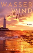 Cover-Bild zum Titel 'Wasser, Wind und Weite' von 'Katja Fiona Graf'