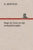 Hugo de Groot en zijn rechtsphilosophie - H. Bertens