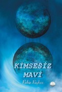 Cover-Bild zum Titel 'Kimsesiz Mavi' von 'Rabia Reyhan'