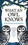 Cover-Bild zum Titel 'What an Owl Knows' von 'Jennifer Ackerman'