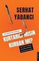 Kurtarici misin Kurban mi? - Serhat Yabanci