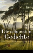 Cover-Bild zum Titel 'Die schönsten Gedichte von Eugenie Marlitt' von 'Eugenie Marlitt'