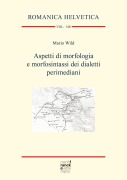 Cover-Bild zum Titel 'Aspetti di morfologia e morfosintassi dei dialetti perimediani' von 'Mario Wild'
