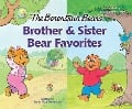 The Berenstain Bears Brother and Sister Bear Favorites: 6 Books in 1 - Stan Berenstain, Jan Berenstain