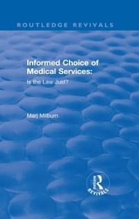 Informed Choice of Medical Services: Is the Law Just? - Marj Milburn