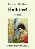 Cover-Bild zum Titel 'Halbtier!' von 'Helene Böhlau'