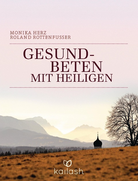 Gesundbeten mit Heiligen - Monika Herz, Roland Rottenfußer