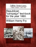 Cover-Bild zum Titel 'Republican "Campaign" Text-Book for the Year 1860.' von 'William Henry Fry'