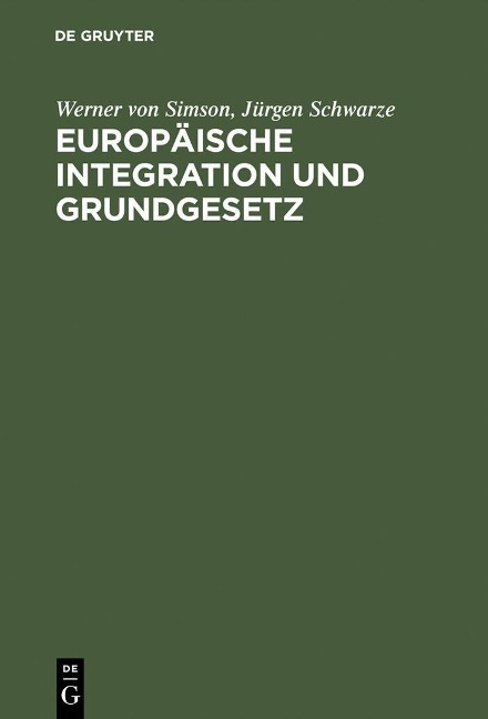 Europäische Integration und Grundgesetz - Werner Von Simson, Jürgen Schwarze