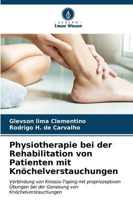 Physiotherapie bei der Rehabilitation von Patienten mit Knöchelverstauchungen - Glevson Lima Clementino, Rodrigo H. de Carvalho