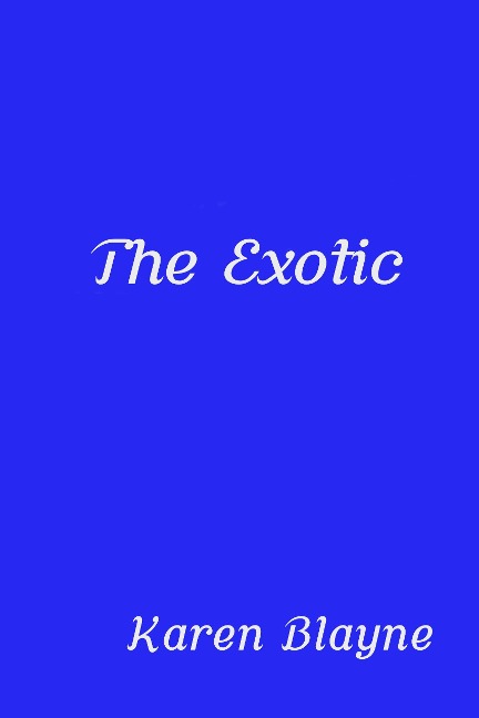 The Exotic - Karen Blayne