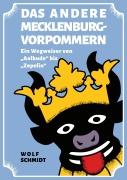 Cover-Bild zum Titel 'Das andere Mecklenburg-Vorpommern' von 'Wolf Schmidt'