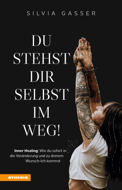 Du stehst dir selbst im Weg! - Silvia Gasser