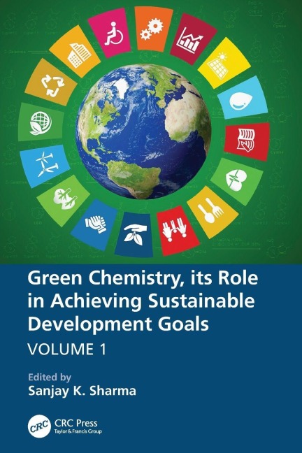 Green Chemistry, its Role in Achieving Sustainable Development Goals, Volume1 - 