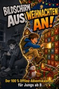 Cover-Bild zum Titel 'Bildschirm aus, Weihnachten an!' von 'Lotte Maron'