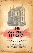 Cover-Bild zum Titel 'The Vampire's Library' von 'Avalon Griffin'
