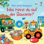 Cover-Bild zum Titel 'Mein buntes Klangbuch: Was hörst du auf der Baustelle?' von 'Sam Taplin'