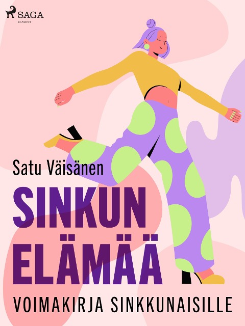 Sinkun elämää - voimakirja sinkkunaisille - Satu Väisänen