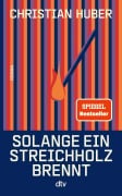 Cover-Bild zum Titel 'Solange ein Streichholz brennt' von 'Christian Huber'