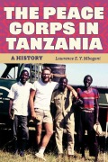 The Peace Corps in Tanzania - Lawrence E y Mbogoni