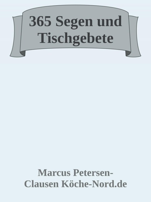 365 Segen und Tischgebete - Marcus PC Petersen - Clausen