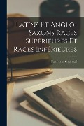 Latins et Anglo-Saxons Races Supérieures et Races Inférieures - Napoleone Colajanni