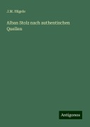 Alban Stolz nach authentischen Quellen - J. M. Hägele