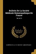 Cover-Bild zum Titel 'Bulletin De La Société Médicale Homoeopathique De France; Volume 10' von ''