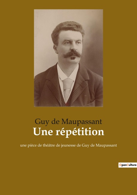 Une répétition - Guy de Maupassant
