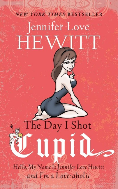 The Day I Shot Cupid - Jennifer Love Hewitt