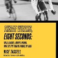 Three Weeks, Eight Seconds: Greg Lemond, Laurent Fignon, and the Epic Tour de France of 1989 - Nige Tassell