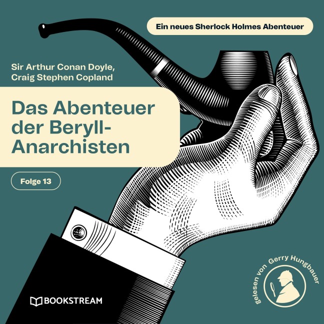 Das Abenteuer der Beryll-Anarchisten (Ein neues Sherlock Holmes Abenteuer, Folge 13) - Craig Stephen Copland, Arthur Conan Doyle
