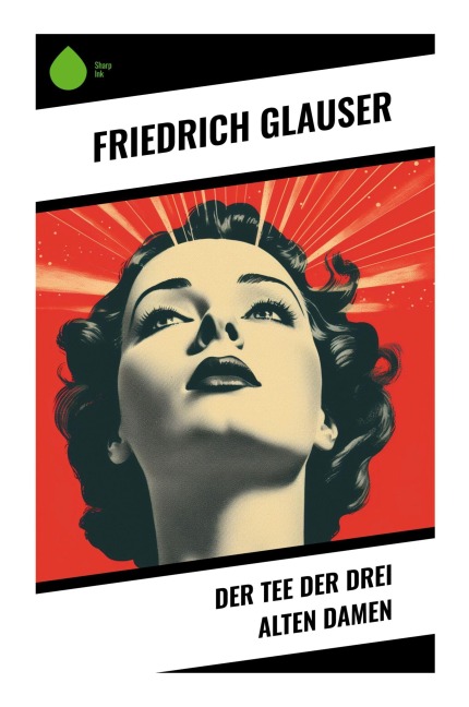 Der Tee der drei alten Damen - Friedrich Glauser