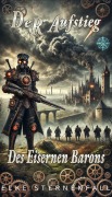 Der Aufstieg des Eisernen Barons - Elke Sternenfall