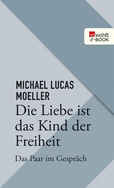 Die Liebe ist das Kind der Freiheit - Michael Lukas Moeller