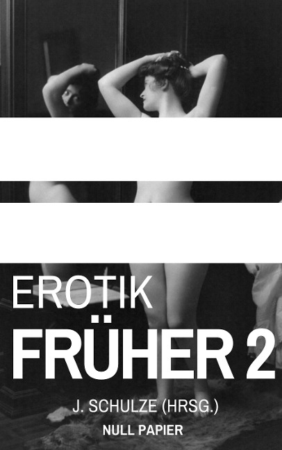 Erotik Früher 2 - J. Schulze