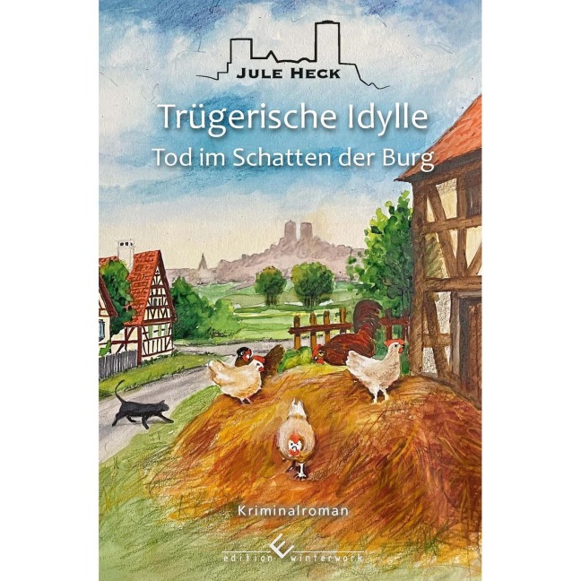 Tod im Schatten der Burg - Trügerische Idylle - Jule Heck