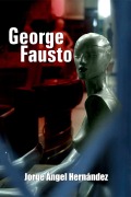 Cover-Bild zum Titel 'George Fausto' von 'Jorge Ángel Hernández'