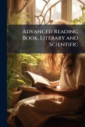 Cover-Bild zum Titel 'Advanced Reading Book, Literary and Scientific' von ''