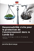 Responsabilité civile pour la protection de l'environnement dans le Lunda Sul - Jonatão Quessongo
