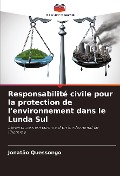 Cover-Bild zum Titel 'Responsabilité civile pour la protection de l'environnement dans le Lunda Sul' von 'Jonatão Quessongo'