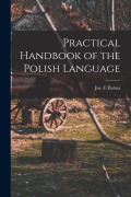 Cover-Bild zum Titel 'Practical Handbook of the Polish Language' von 'Baluta Jos F (Joseph Francis John)'