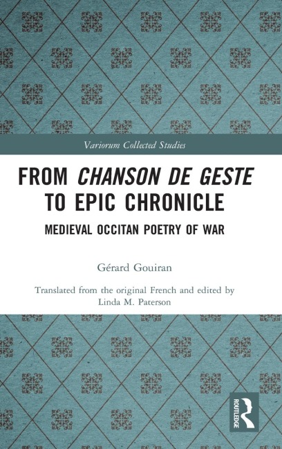 From Chanson de Geste to Epic Chronicle - Gérard Gouiran