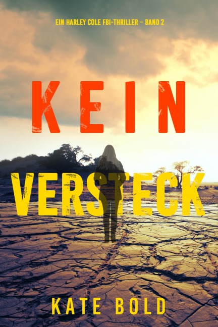 Keine Weitere Spur (Ein Harley Cole FBI-Thriller - Band 2) - Kate Bold