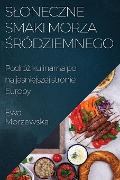 S¿oneczne Smaki Morza ¿ródziemnego - Ewa Morzewska