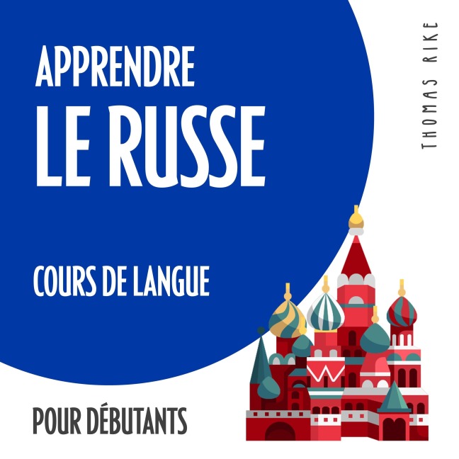 Apprendre le russe (cours de langue pour débutants) - Thomas Rike