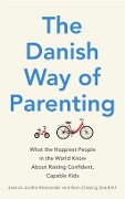Cover-Bild zum Titel 'The Danish Way of Parenting' von 'Jessica Joelle Alexander, Iben Dissing Sandahl'