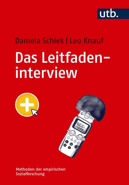 Das Leitfadeninterview - Daniela Schiek, Leo Knauf