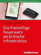 Cover-Bild zum Titel 'Die Freiwillige Feuerwehr als kritische Infrastruktur' von 'Christoph Schöneborn'